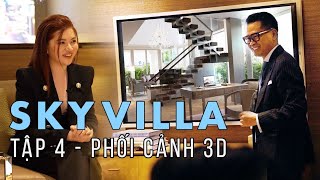 SKY VILLA Tập 4  Phối cảnh 3D [upl. by Imojean]