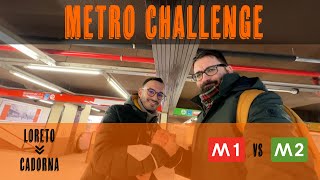 METRO CHALLENGE  da LORETO a CADORNA meglio M1 o M2 [upl. by Kristofor]