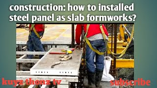 Construction how to installed steel panel for slab formworks [upl. by Sikras795]