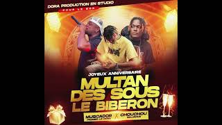 MUSCADOR PREMIER LE DORA FEAT CHOUCHOU SALVADOR  JOYEUX ANNIVERSAIRE À MULTAN DES SOUS LE BIBERON [upl. by Minna]