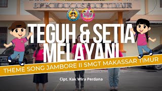 Teguh dan Setia MelayaniTheme Song Jambore II SMGT Klasis Makassar Timur [upl. by Rowell]