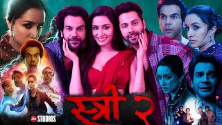 Stree 2 Full Movie In Hindi  Rajkummar Rao  Shraddha Kapoor  Pankaj Tripathi  Review amp Facts HD [upl. by Libby]