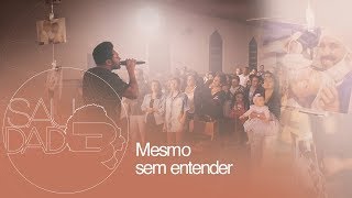 Thalles Roberto  Mesmo Sem Entender Saudade  Clipe Oficial [upl. by Alric]