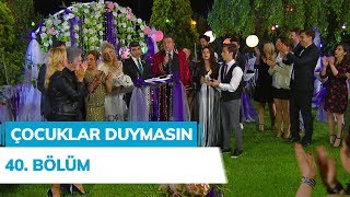 Çocuklar Duymasın 40 Bölüm [upl. by Severen104]