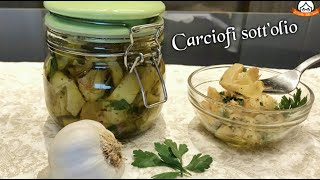 CARCIOFI SOTTOLIO LE CONSERVE PERFETTE PER LINVERNO [upl. by Nosnibor]