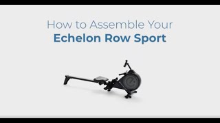 How to Assemble Your Echelon Sport Row [upl. by Violet]