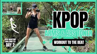 DAY 2 🔥 KPOP ARMS amp ABS TONER 🔥 BODY SCULPTING FOR ALL LEVELS 🔥 KPOP KICKSTART CHALLENGE 20 [upl. by Kaplan495]