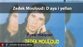 Zedek Mouloud  D aya i yellan Album Yyaw meqqar [upl. by Basile]