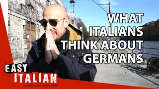 What Italians think about Germans  Easy Italian 26 [upl. by Sinylg]