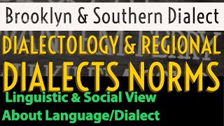 Dialectology  Regional Dialects NORMS  Linguistic and Social View  American Dialects Example [upl. by Godliman]