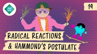 Radical Reactions amp Hammonds Postulate Crash Course Organic Chemistry 19 [upl. by Annola]