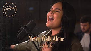 Never Walk Alone Acoustic  Hillsong Worship [upl. by Avilo]