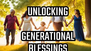 Generational Blessings [upl. by Kacy]