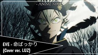 MADAMV Anime Mix  Inochi Bakkari 命ばっかり ver luz  Eve [upl. by Eidoj950]