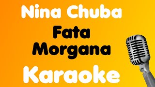 Nina Chuba • Fata Morgana • Karaoke [upl. by Hughmanick]