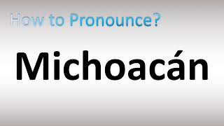 How to Pronounce Michoacan [upl. by Davena]