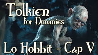 Lo Hobbit  Capitolo 5  Indovinelli NellOscurità  Tolkien For Dummies [upl. by Furlani933]