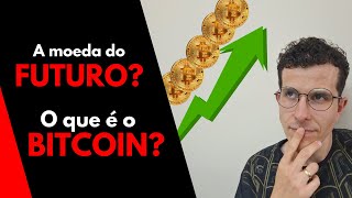 Bitcoin  A moeda do futuro [upl. by Selrahc]