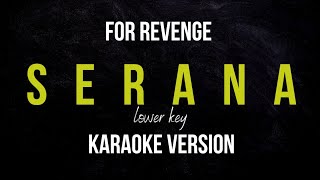 FOR REVENGE  SERANA KARAOKE VERSION LOWER KEY [upl. by Arita]