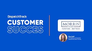 DispatchTrack Case Study Morris Furniture [upl. by Aenehs]