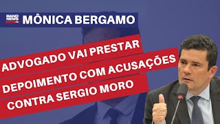 Advogado vai prestar depoimento com acusações contra Sergio Moro l Mônica Bergamo [upl. by Boigie]