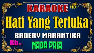 HATI YANG TERLUKA  Broery Marantika  KARAOKE NOSTALGIA  Nada Pria [upl. by Mehala]