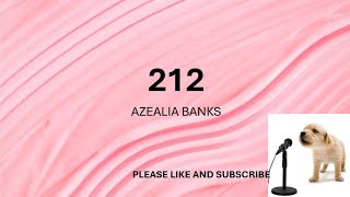 212 BY AZEALIA BANKS​ LYRICS [upl. by Aynuat]