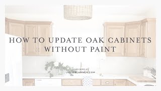 How to Transform Oak Cabinets  Without Painting Them [upl. by Didier]