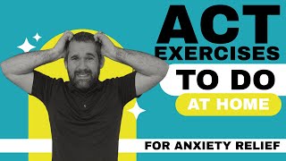 ACT Exercises for Anxiety Relief Acceptance and Commitment Therapy [upl. by Parsaye]