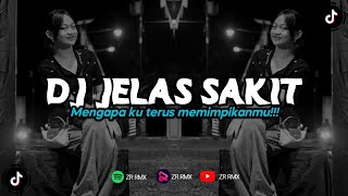 DJ JELAS SAKIT  SOUQY  REMIX VIRAL TIKTOK 2024 BOOTLEG [upl. by Lyrehs315]