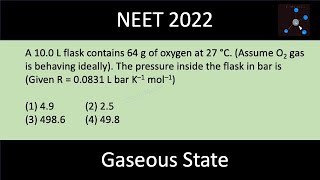 NEET 2022  A 100 L flask contains 64 g of oxygen at 27 °C Assume O2 gas is behaving ideally [upl. by Prisca786]