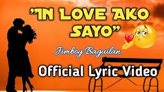 quot𝙄𝙉 𝙇𝙊𝙑𝙀 𝘼𝙆𝙊 𝙎𝘼𝙔𝙊quot  Jimboy Original Song Composed by Nyt Lumenda  𝐎𝐟𝐟𝐢𝐜𝐢𝐚𝐥 𝐋𝐲𝐫𝐢𝐜 𝐕𝐢𝐝𝐞𝐨 [upl. by Skurnik6]