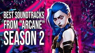 The Best Soundtracks from quotArcanequot Season 2 [upl. by Nerraj]