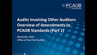 Staff Presentation on Audits Involving Other Auditors Part 1 [upl. by Olly]