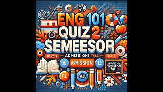 English 101 Quiz 2 admission semester fall virtual university [upl. by Aikahs]