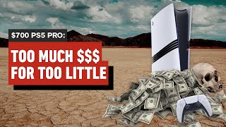 The 700 PS5 Pro is Too Much for Too Little [upl. by Giza]