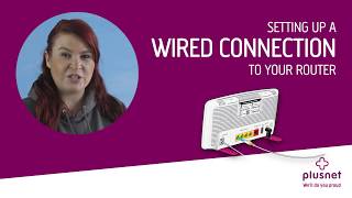 Setting up a wired connection  Plusnet Help [upl. by Prasad]