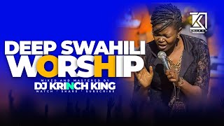 DEEP SWAHILI WORSHIP MIX  1 HOURS OF NONSTOP WORSHIP GOSPEL MIX  DJ KRINCH KING [upl. by Tergram]