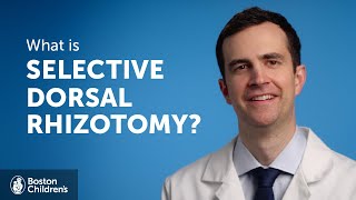 What is selective dorsal rhizotomy  Boston Childrens Hospital [upl. by Ariam]