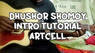 Dhushor Shomoy Intro Guitar Lesson  Artcell  Tutorial [upl. by Samuelson]