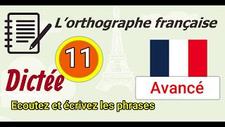 L’orthographe française  Dictée Avancé  11 [upl. by Attikin388]