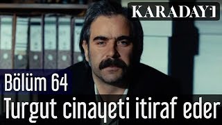 Karadayı 64Bölüm  Turgut Süleyman Savcı cinayetini itiraf eder [upl. by Kampmeier485]