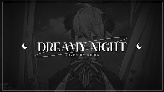 Dreamy Night  Lilypichu 【Cover by Keira Ukagi】 [upl. by Nnyloj]