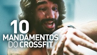 Os 10 Mandamentos do Crossfit  The 10 CrossFit Commandments  Dicas do Salgueiro [upl. by Nwahsem908]