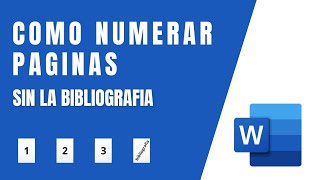 COMO NUMERAR PÁGINAS EN WORD sin la bibliografía [upl. by Sunderland]