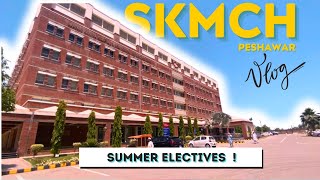 Electives amp Visit To Shaukat Khanum Peshawar amp Hayatabad Medical Complex Vlog  MMA [upl. by Norod]