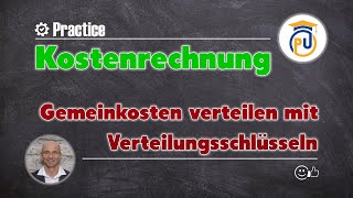 Kostenstellenrechnung  Gemeinkosten verteilen mit Verteilungsschlüsseln  Kostenrechnung [upl. by Aneroc]