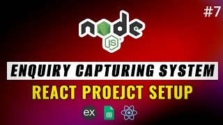 7  React Project Setup  Enquiry Capturing System 🔥 Node JS  JavaScript  TypeScript coding [upl. by Akierdna671]