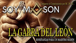 Enseñanza para un MAESTRO MASÓN LA GARRADEL LEÓN maestro masón masoneria freemasonery [upl. by Sharleen]