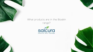 What products are in the Bioskin range  Salcura Natural Skin Therapy [upl. by Allerie]